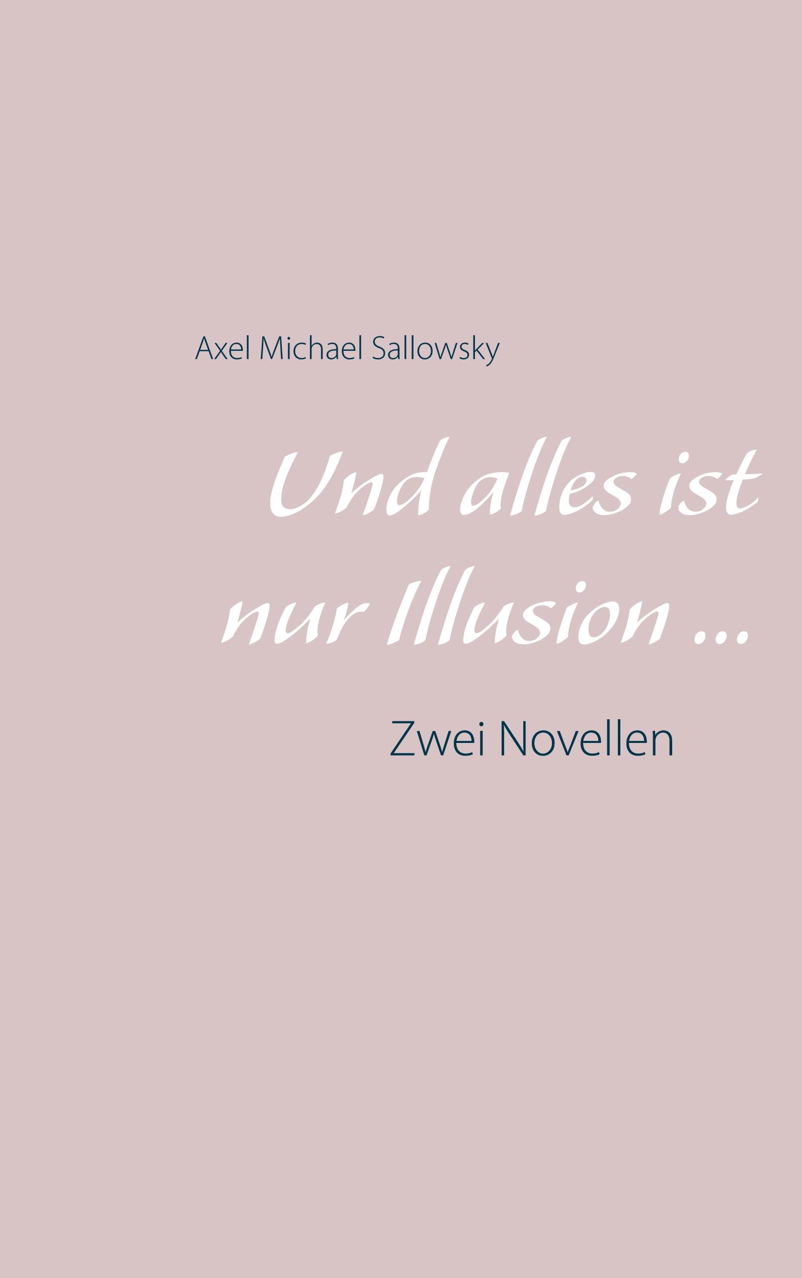 Und alles ist nur Illusion...