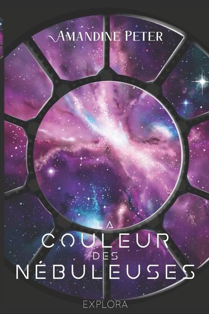 La Couleur des Nébuleuses: (Space-Opéra) tome 1