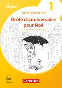 À plus ! 1. und 2. Fremdsprache. Band 1 - Drôle d'anniversaire pour Noé - Erstlektüre zum Ersetzen des Module 5 und 6 von À plus! 1: