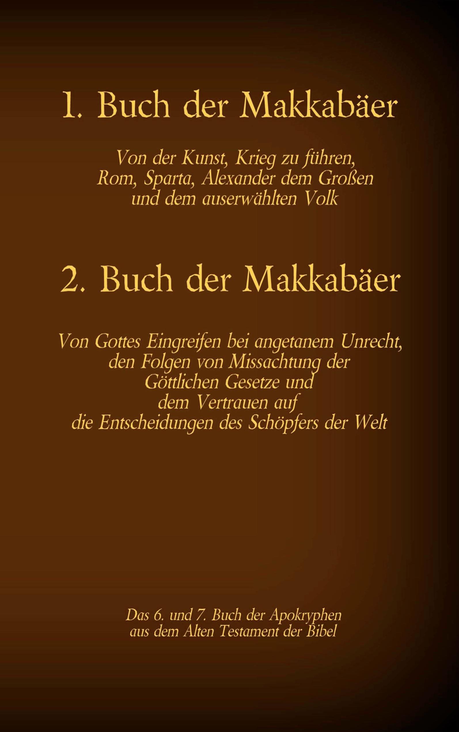 Das 1. und 2. Buch der Makkabäer, das 6. und 7. Buch der Apokryphen aus der Bibel