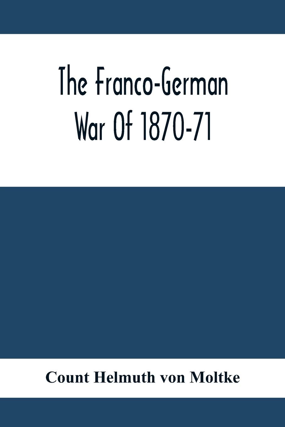 The Franco-German War Of 1870-71