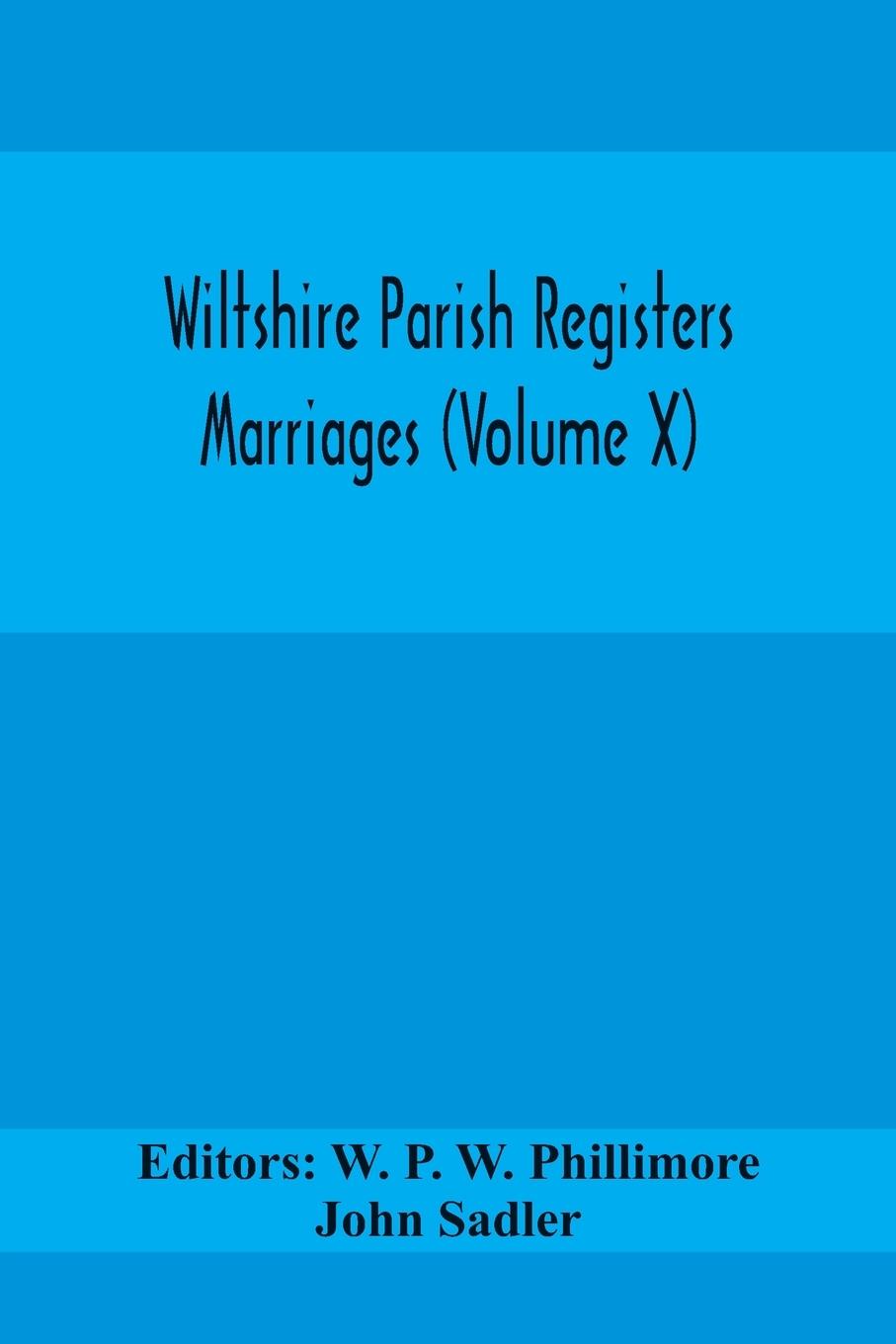 Wiltshire Parish Registers Marriages (Volume X)