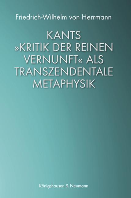 Kants »Kritik der reinen Vernunft« als transzendentale Metaphysik