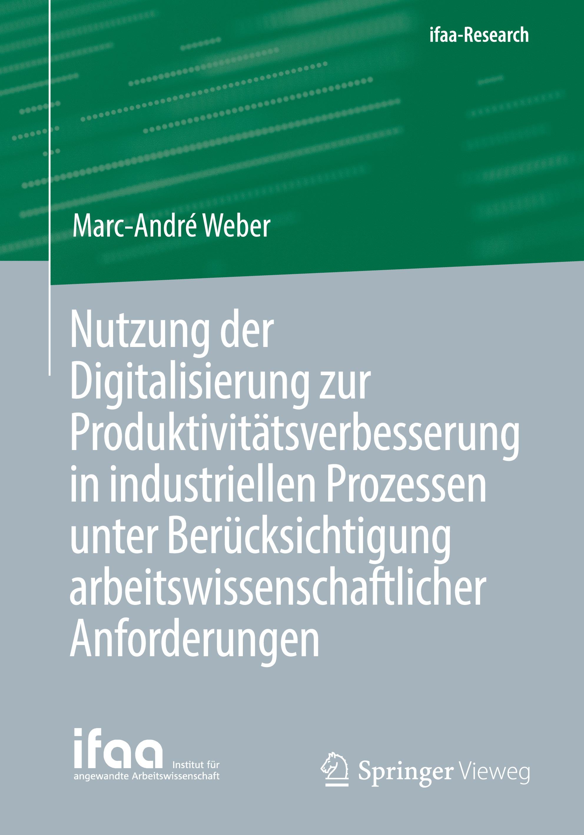 Nutzung der Digitalisierung zur Produktivitätsverbesserung in industriellen Prozessen unter Berücksichtigung arbeitswissenschaftlicher Anforderungen