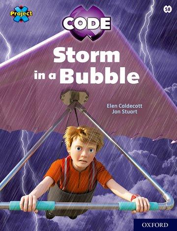 Project X CODE: White Book Band, Oxford Level 10: Sky Bubble: Storm in a Bubble