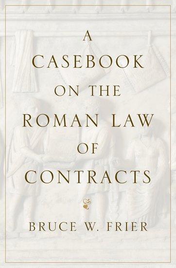 A Casebook on the Roman Law of Contracts