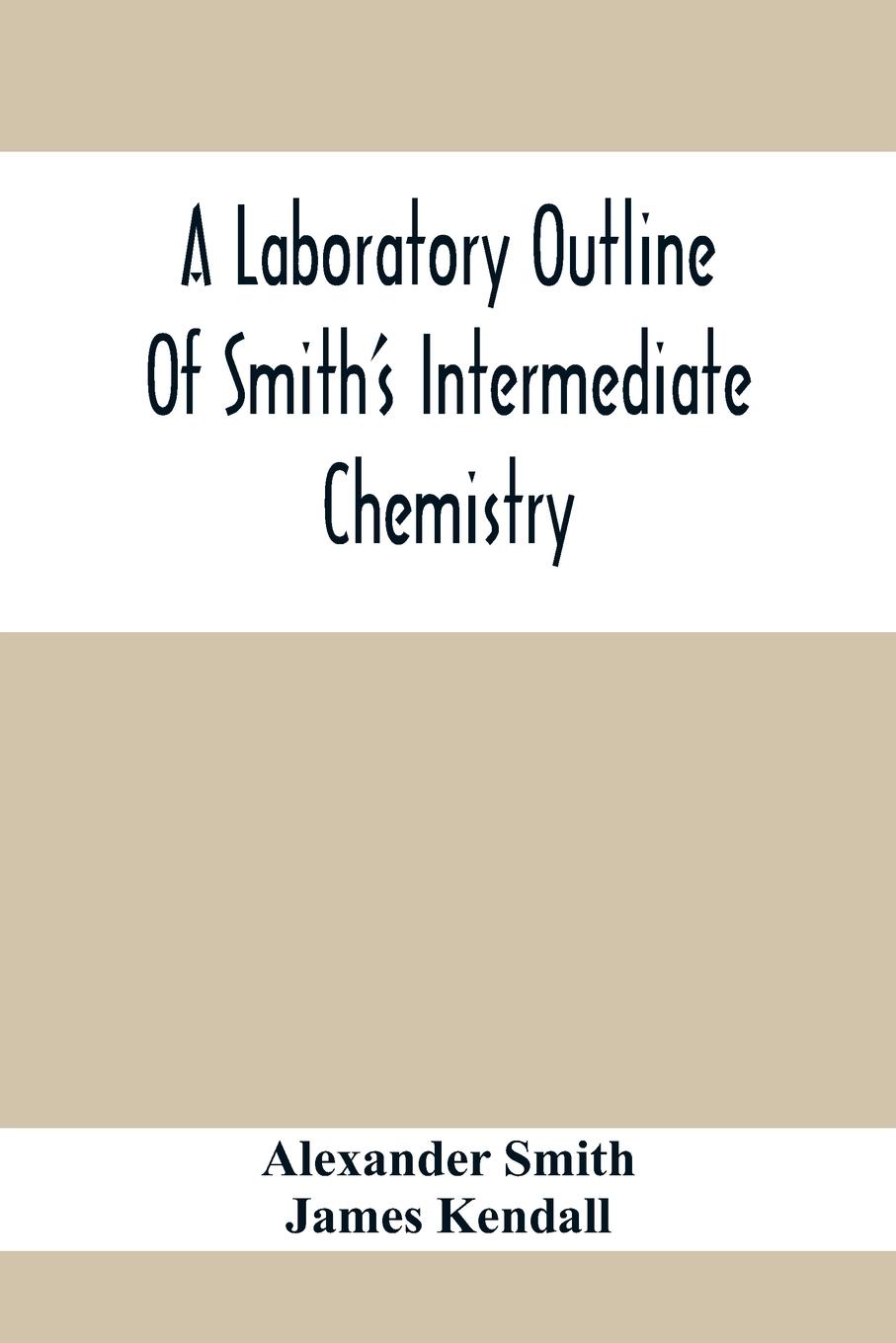 A Laboratory Outline Of Smith'S Intermediate Chemistry