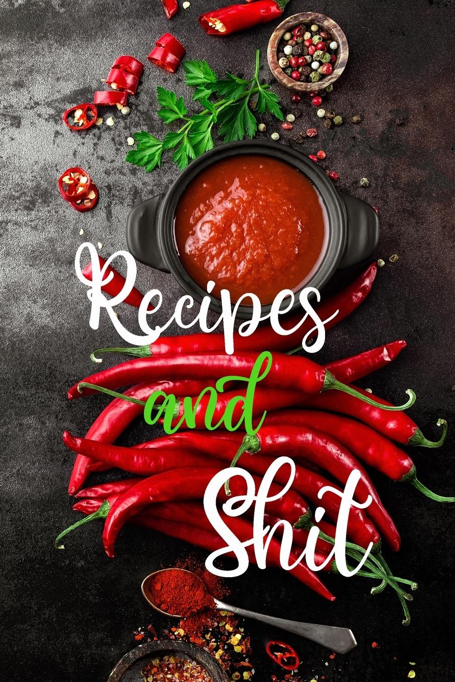 Recipes and Shit