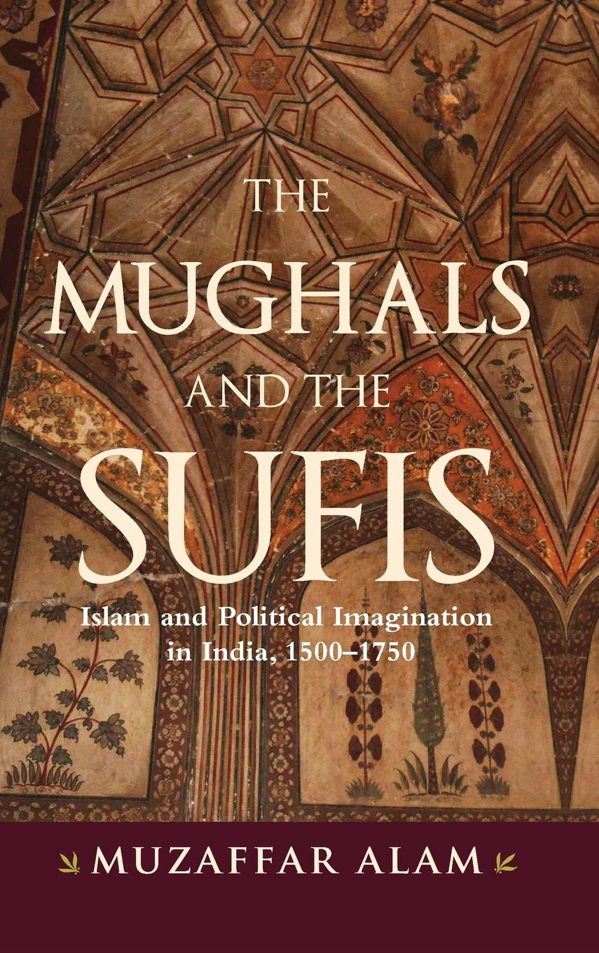 The Mughals and the Sufis