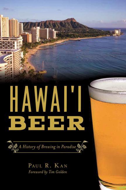 Hawai'i Beer: A History of Brewing in Paradise