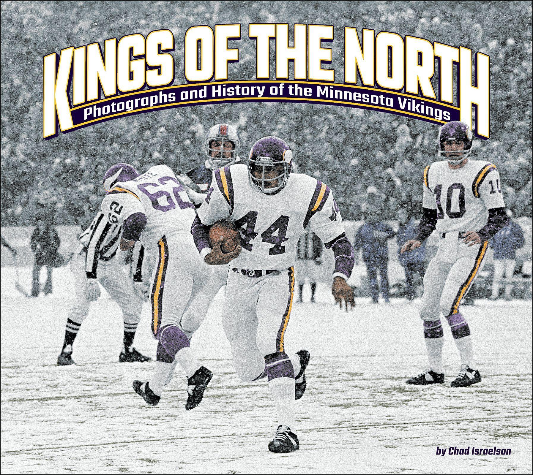 Kings of the North: Photographs and History of the Minnesota Vikings