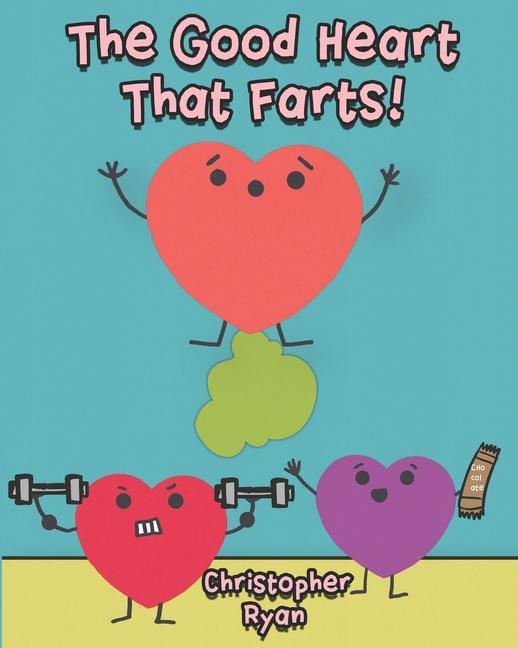 The Good Heart That Farts!