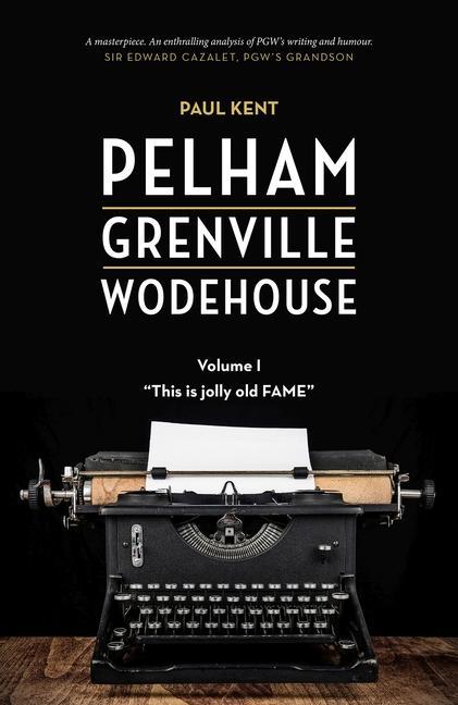 Pelham Grenville Wodehouse - Volume 1: This Is Jolly Old Fame