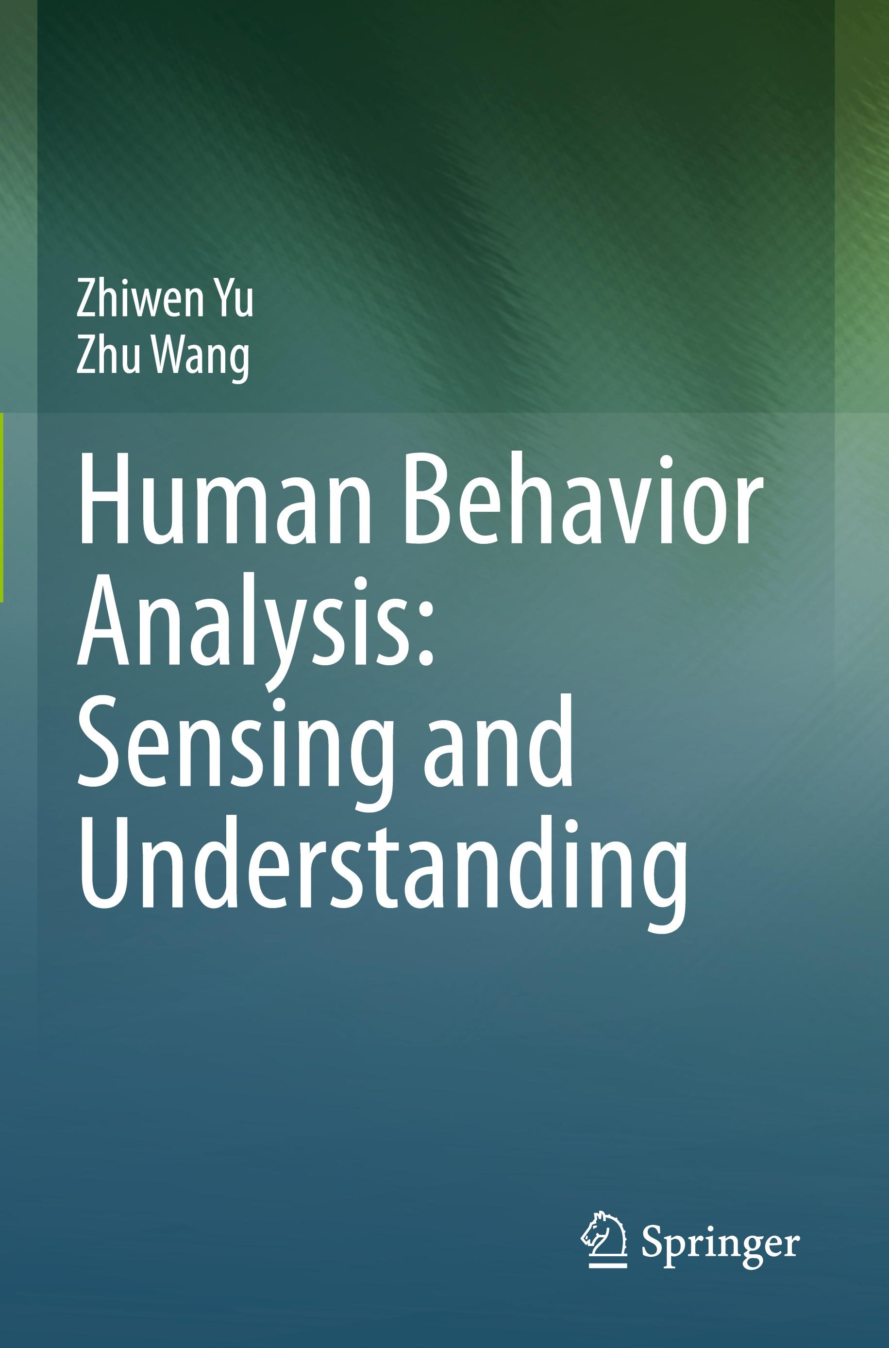 Human Behavior Analysis: Sensing and Understanding