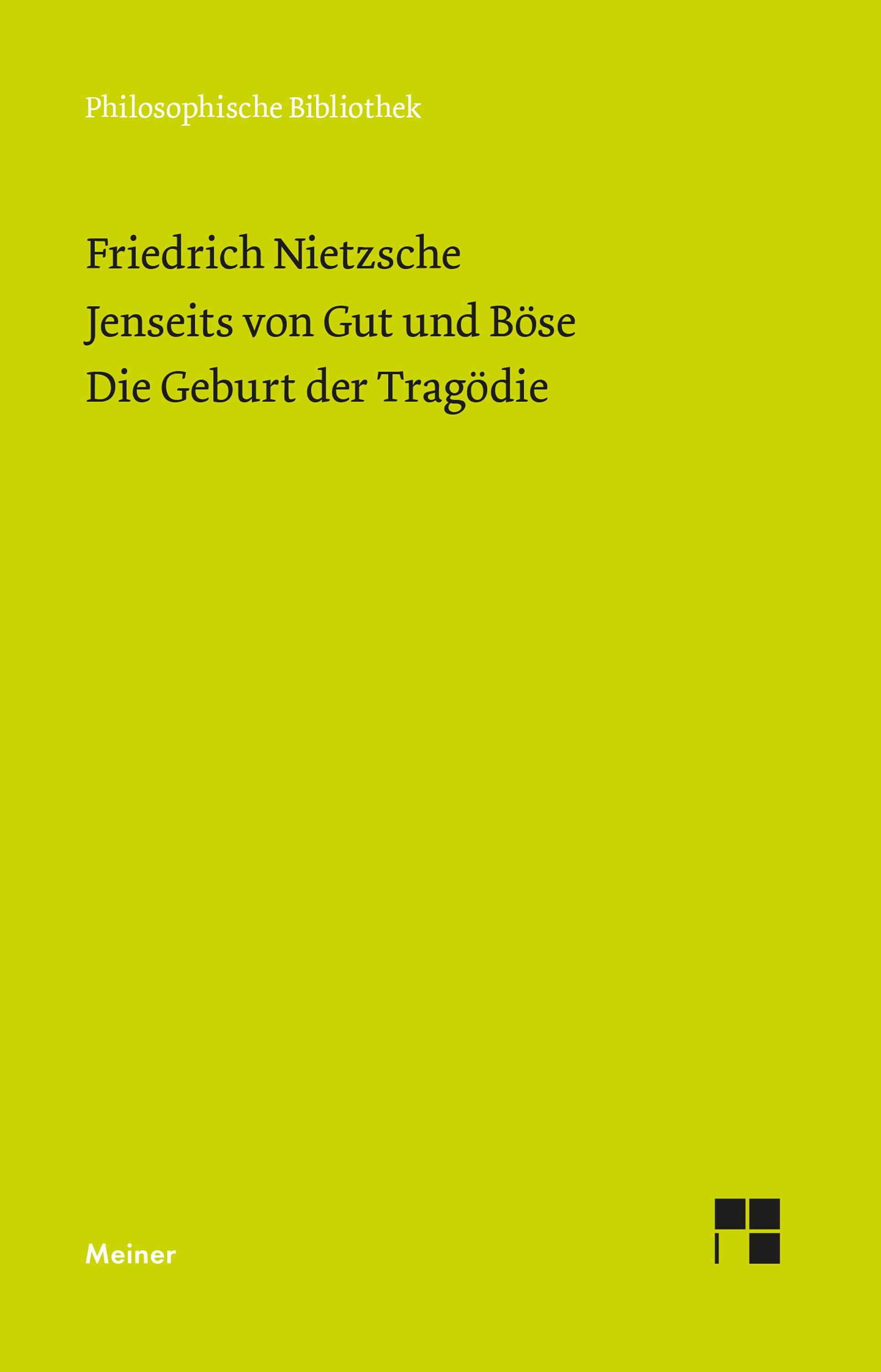 Jenseits von Gut und Böse. Die Geburt der Tragödie