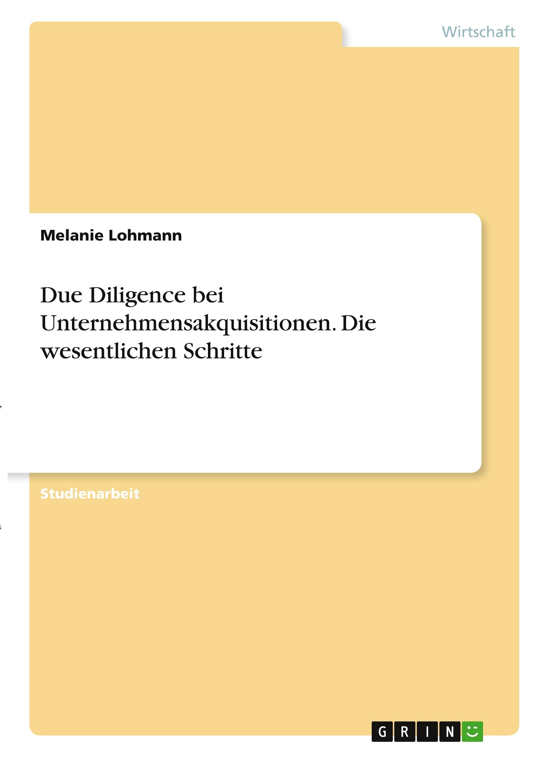 Due Diligence bei Unternehmensakquisitionen. Die wesentlichen Schritte