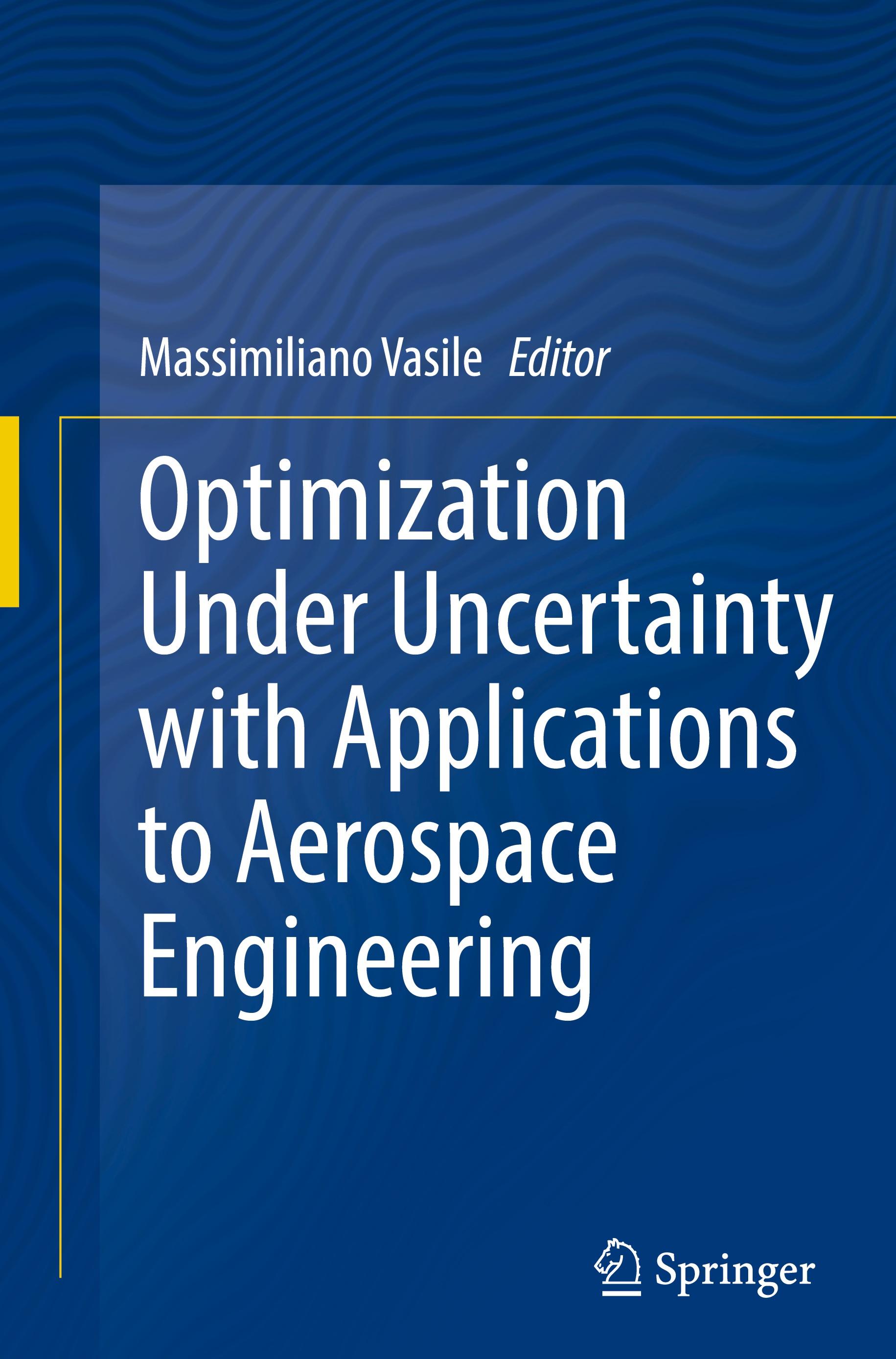 Optimization Under Uncertainty with Applications to Aerospace Engineering