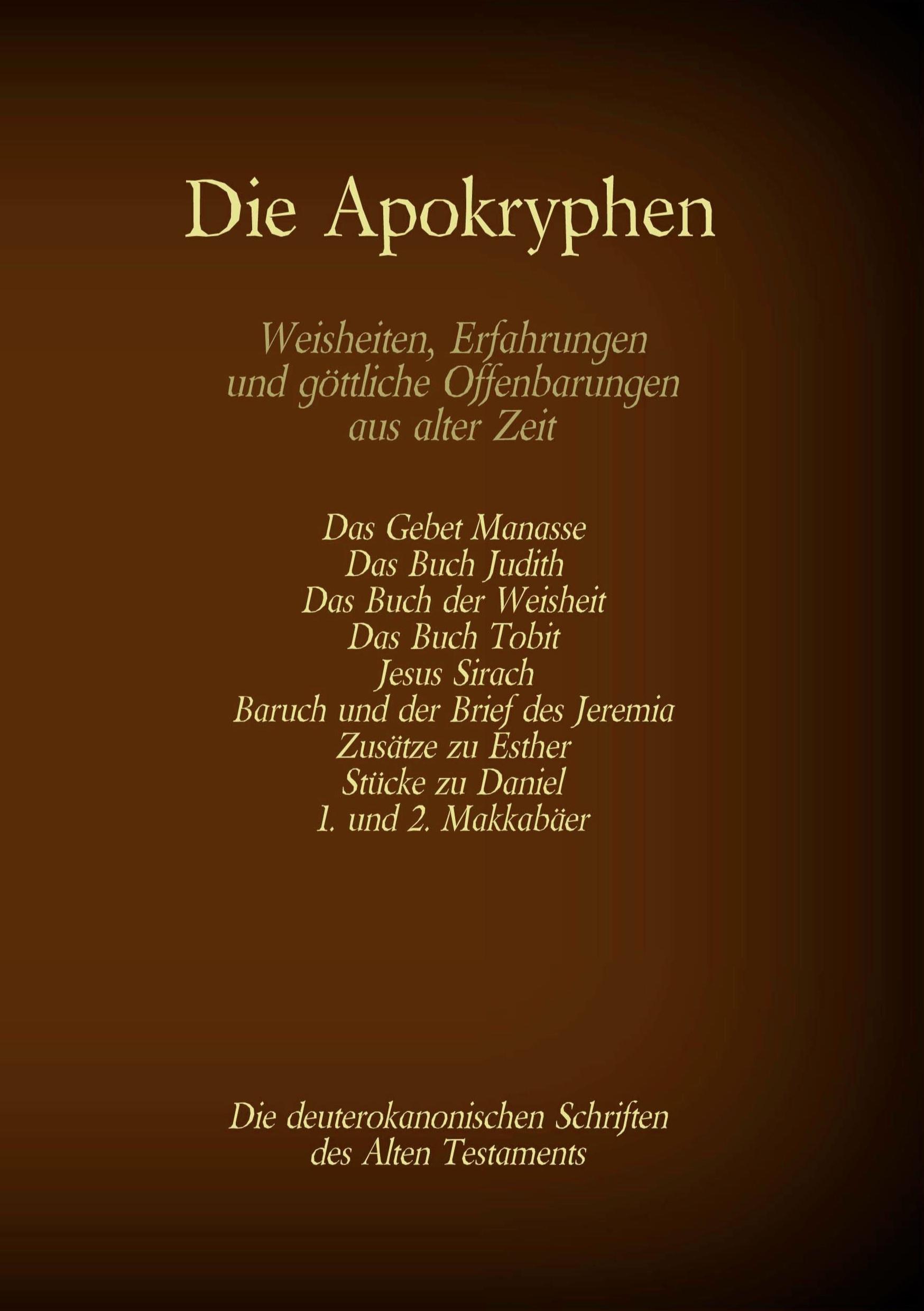 Die Apokryphen, die deuterokanonischen Schriften des Alten Testaments der Bibel