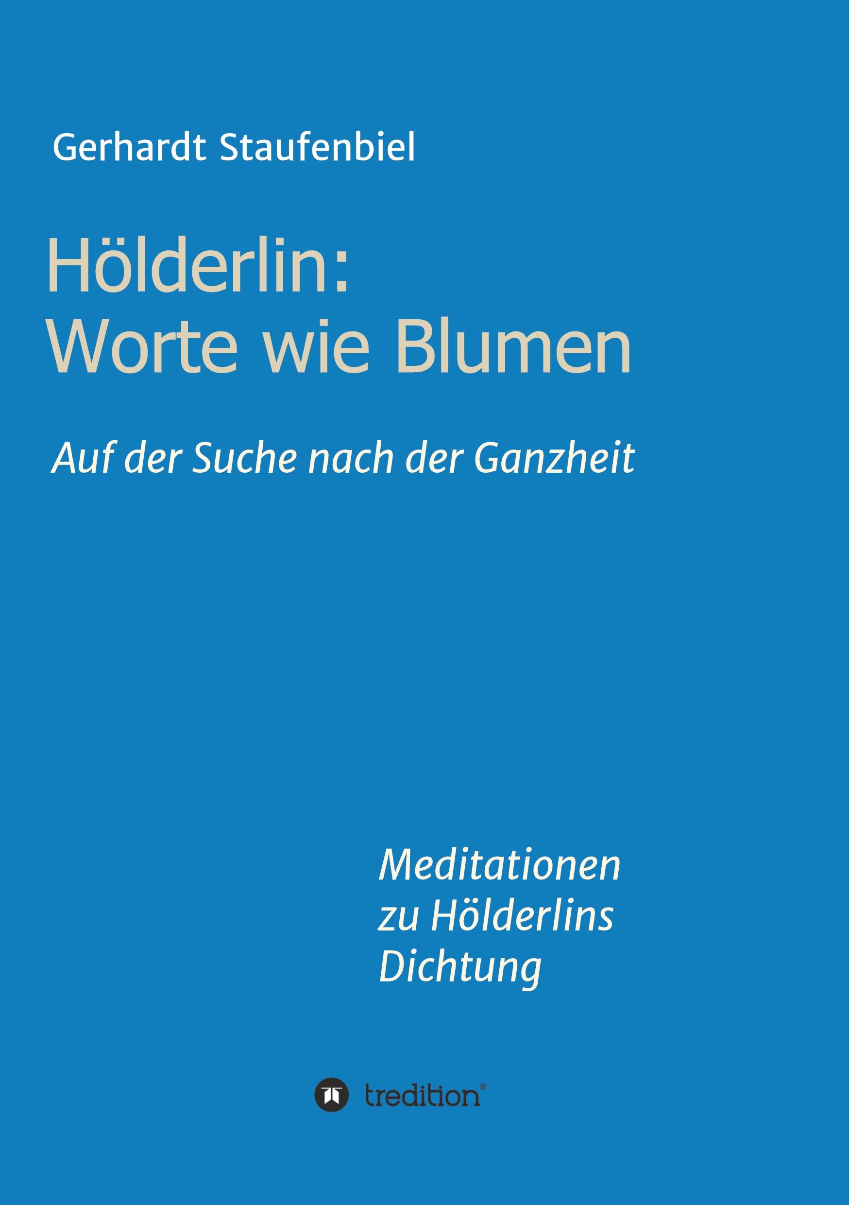 Hölderlin: Worte wie Blumen