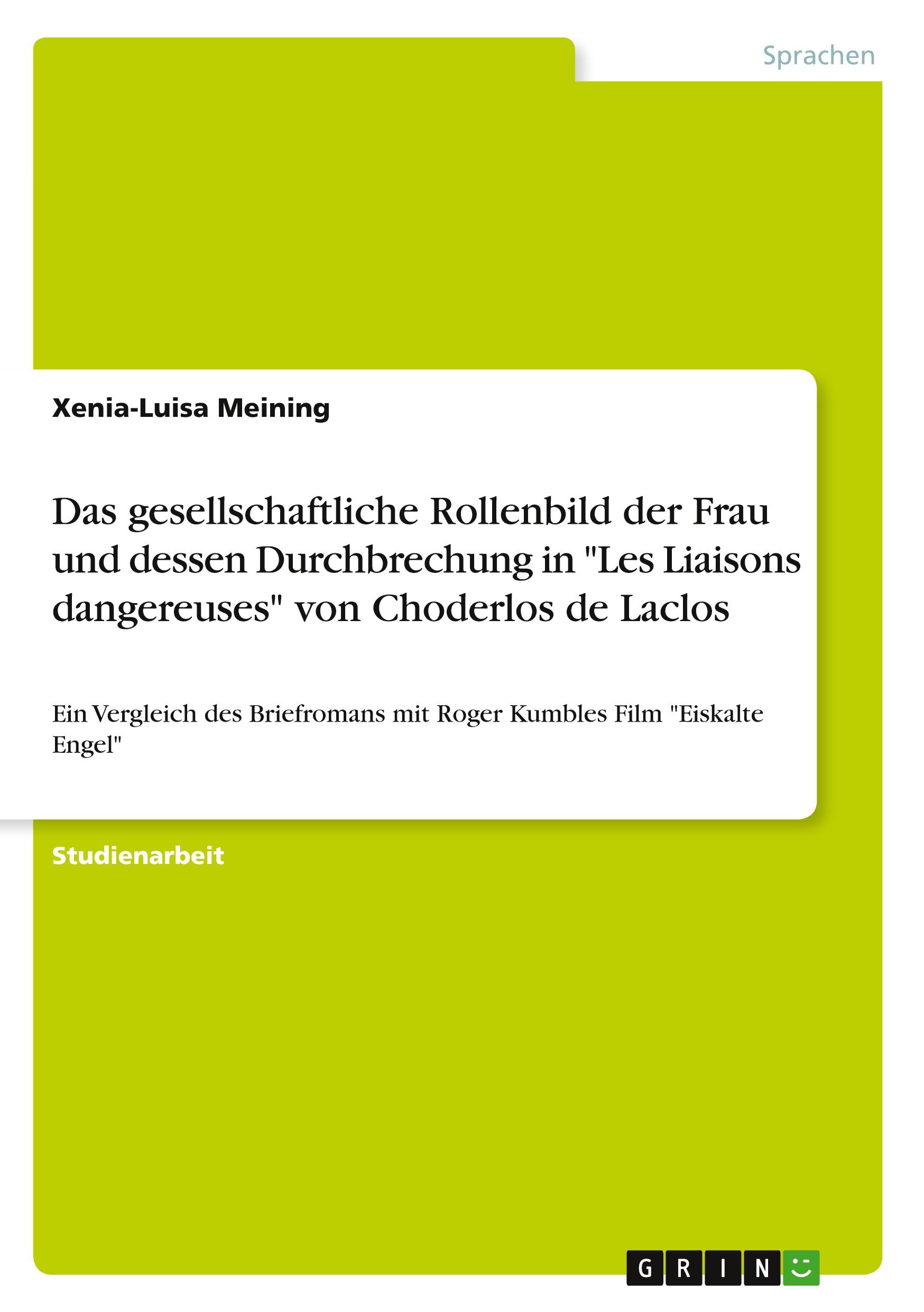 Das gesellschaftliche Rollenbild der Frau und dessen Durchbrechung in "Les Liaisons dangereuses" von Choderlos de Laclos