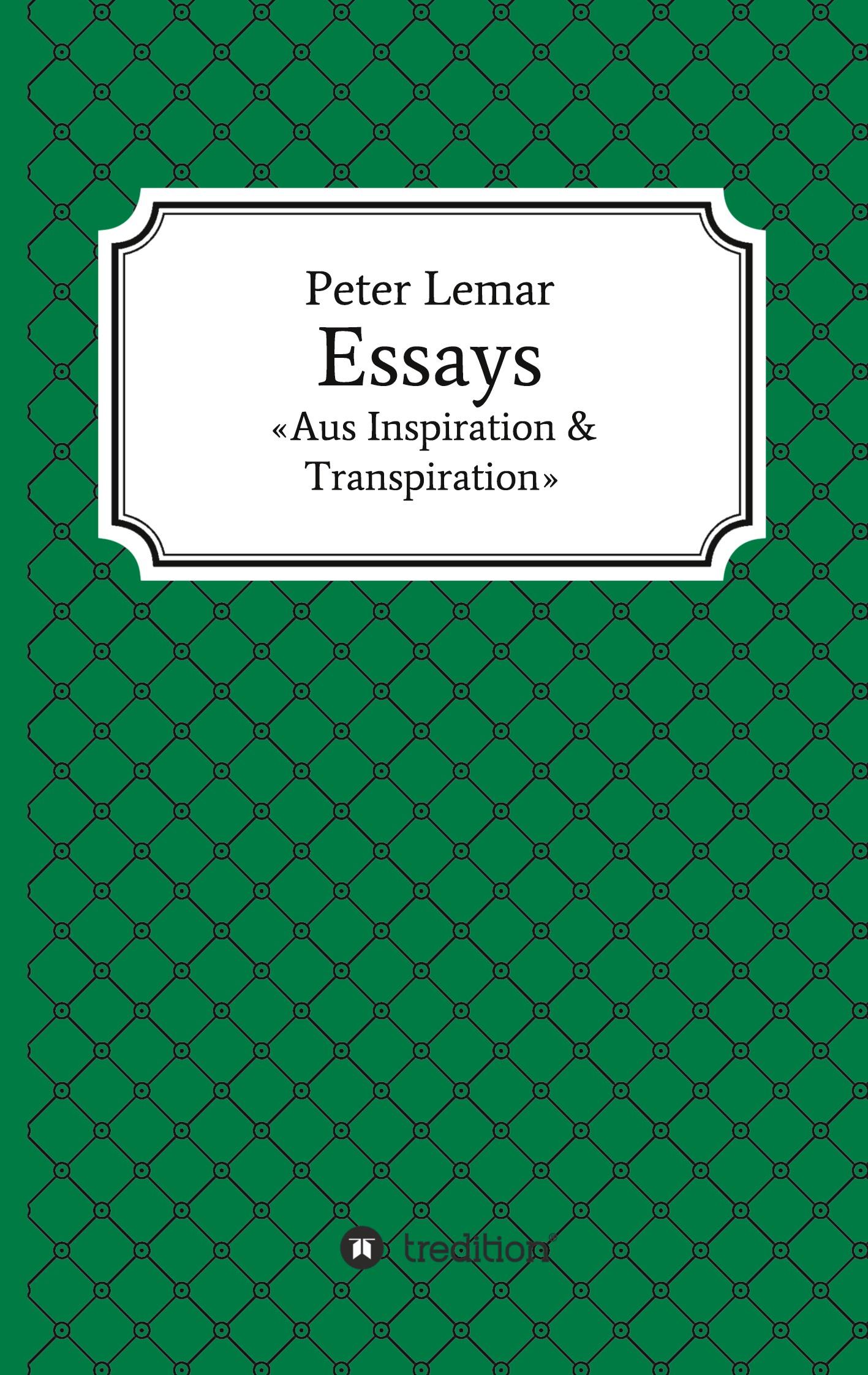 Essays - Aus Inspiration & Transpiration