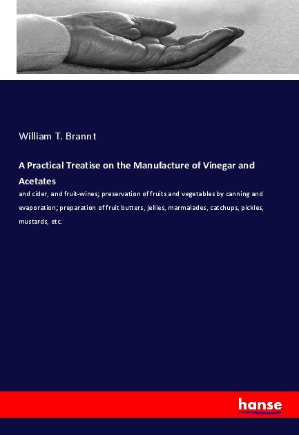 A Practical Treatise on the Manufacture of Vinegar and Acetates