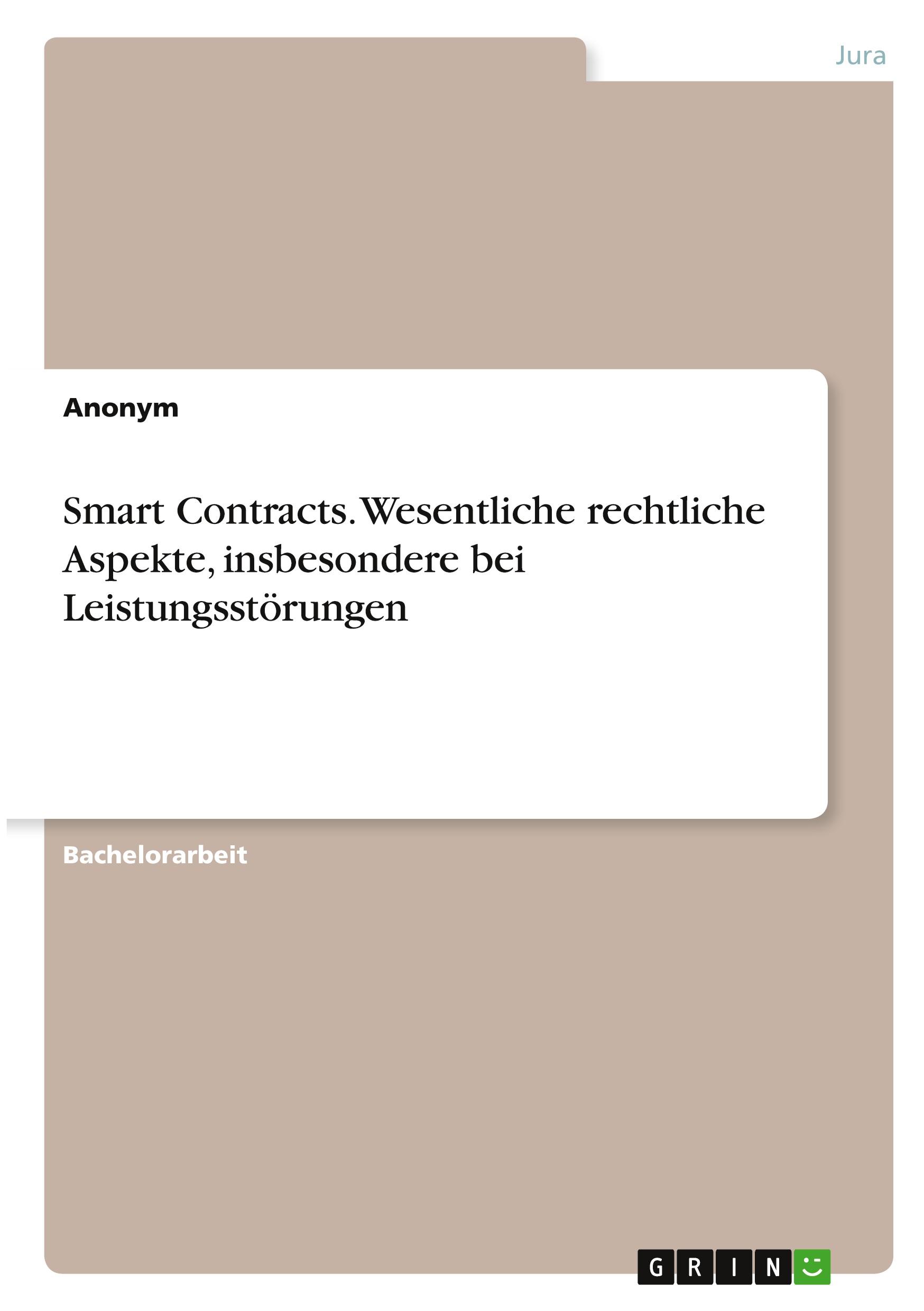 Smart Contracts. Wesentliche rechtliche Aspekte, insbesondere bei Leistungsstörungen