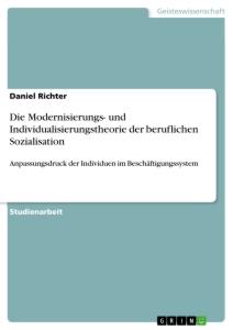 Die Modernisierungs- und Individualisierungstheorie der beruflichen Sozialisation