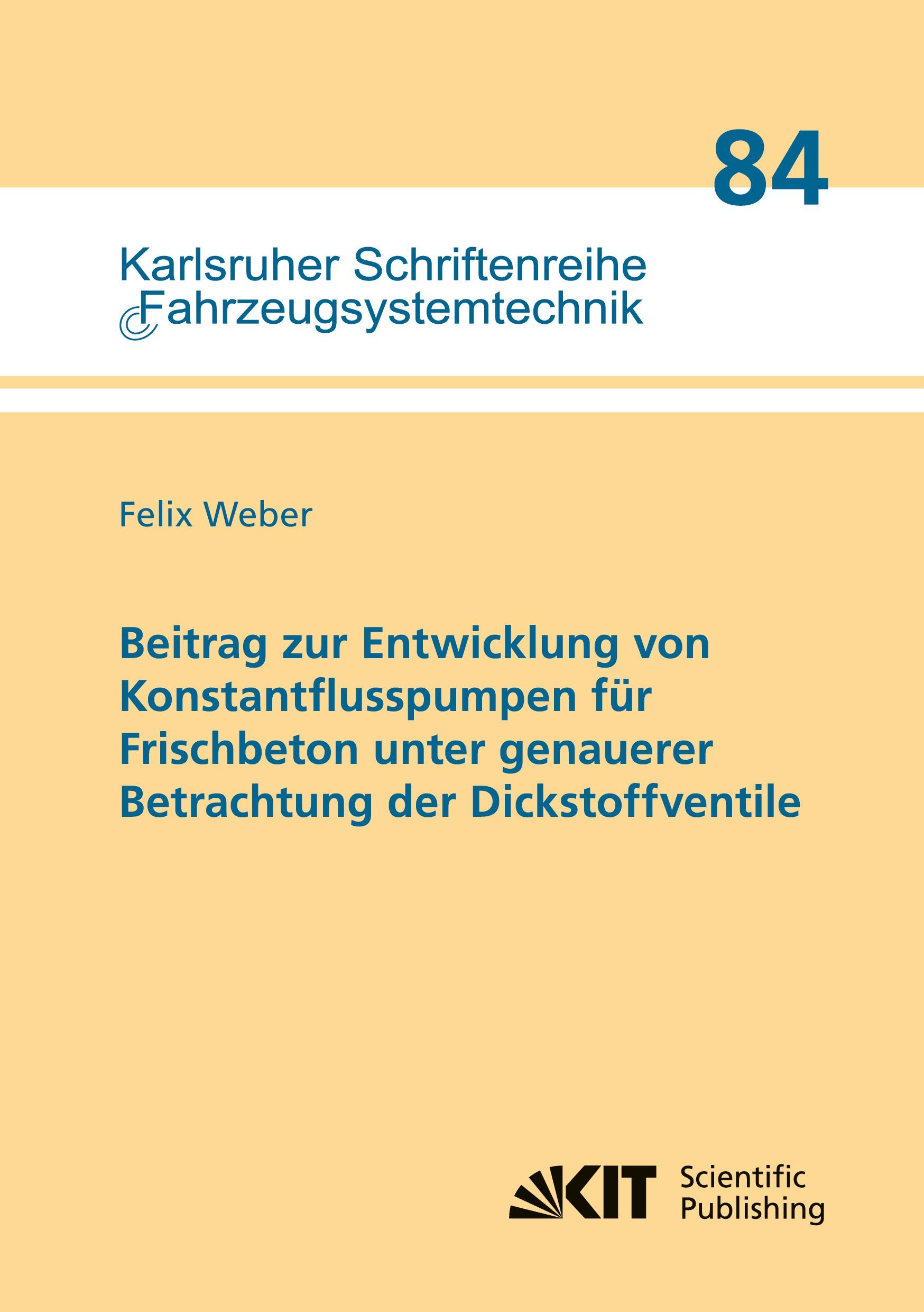 Beitrag zur Entwicklung von Konstantflusspumpen für Frischbeton unter genauerer Betrachtung der Dickstoffventile