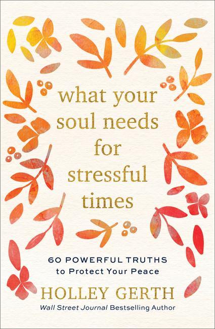 What Your Soul Needs for Stressful Times