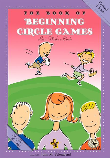 The Book of Beginning Circle Games: Revised Edition