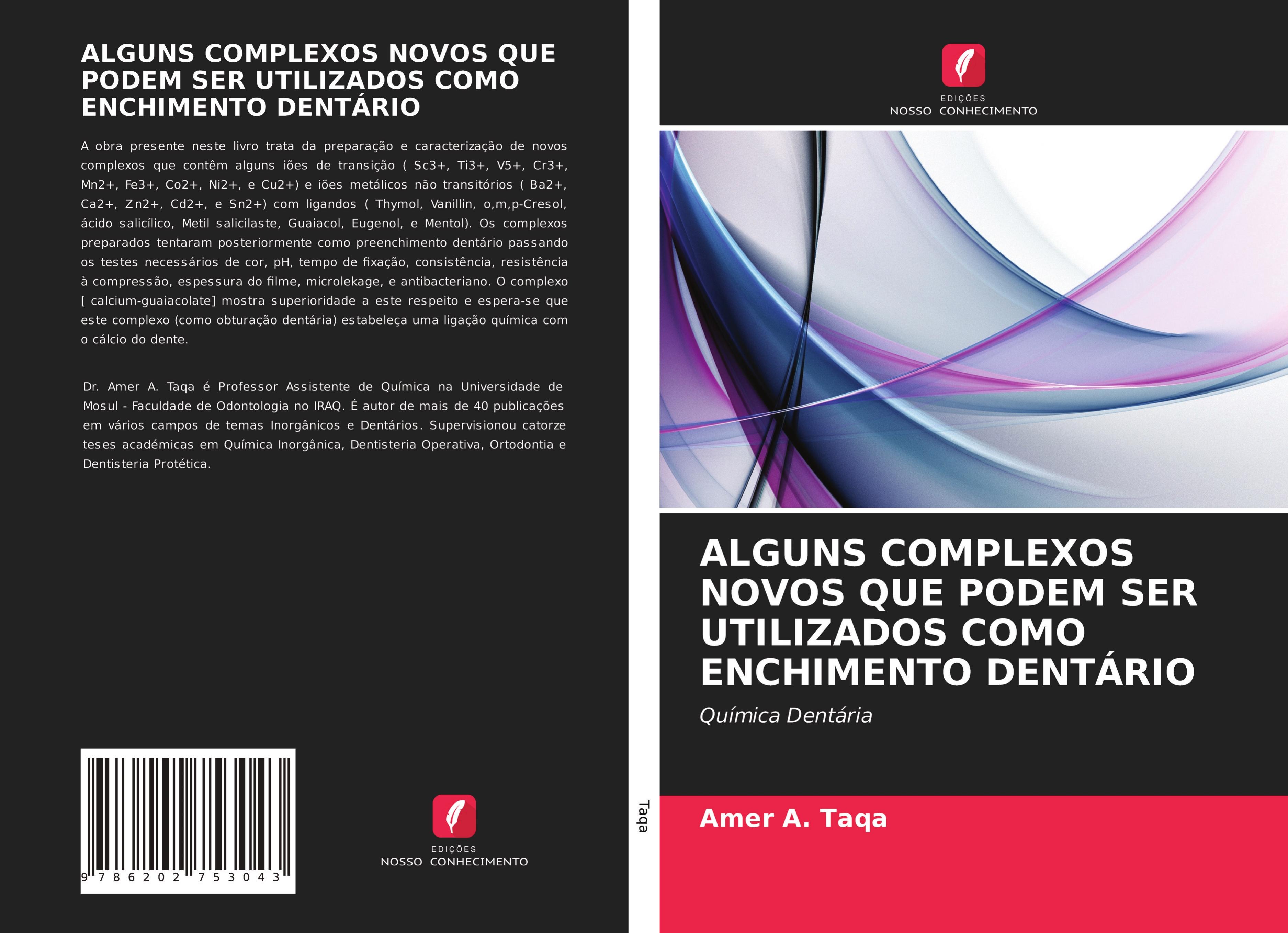 ALGUNS COMPLEXOS NOVOS QUE PODEM SER UTILIZADOS COMO ENCHIMENTO DENTÁRIO