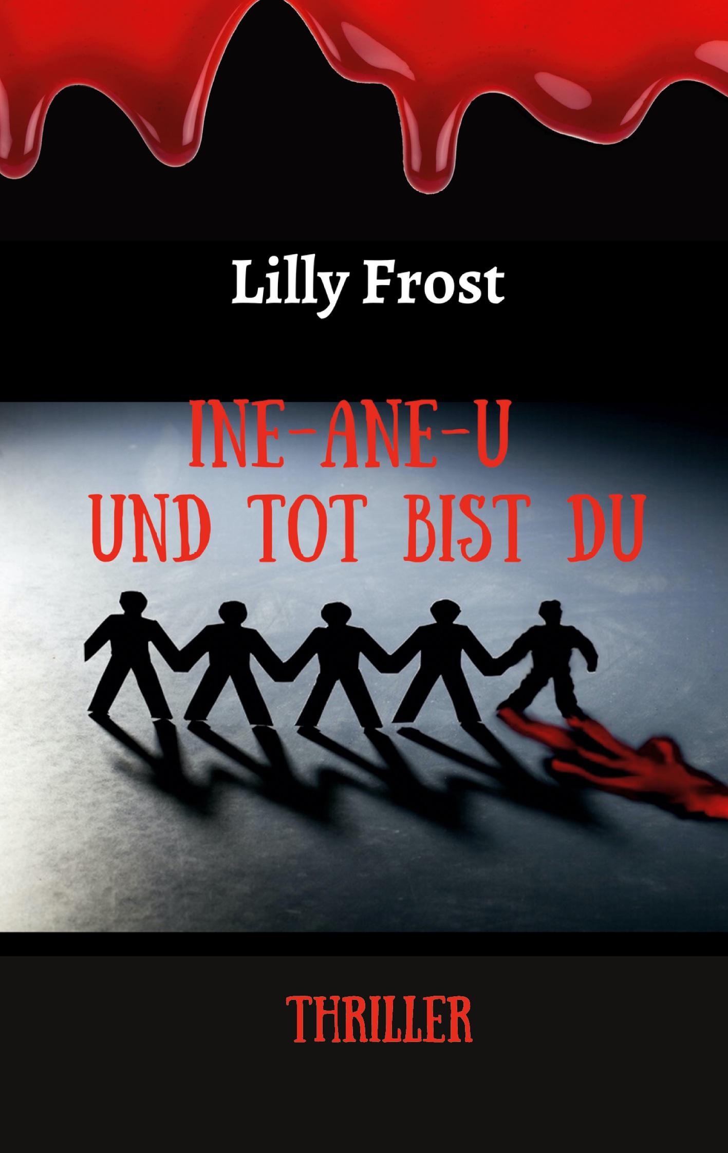 Ine-ane-u und tot bist du