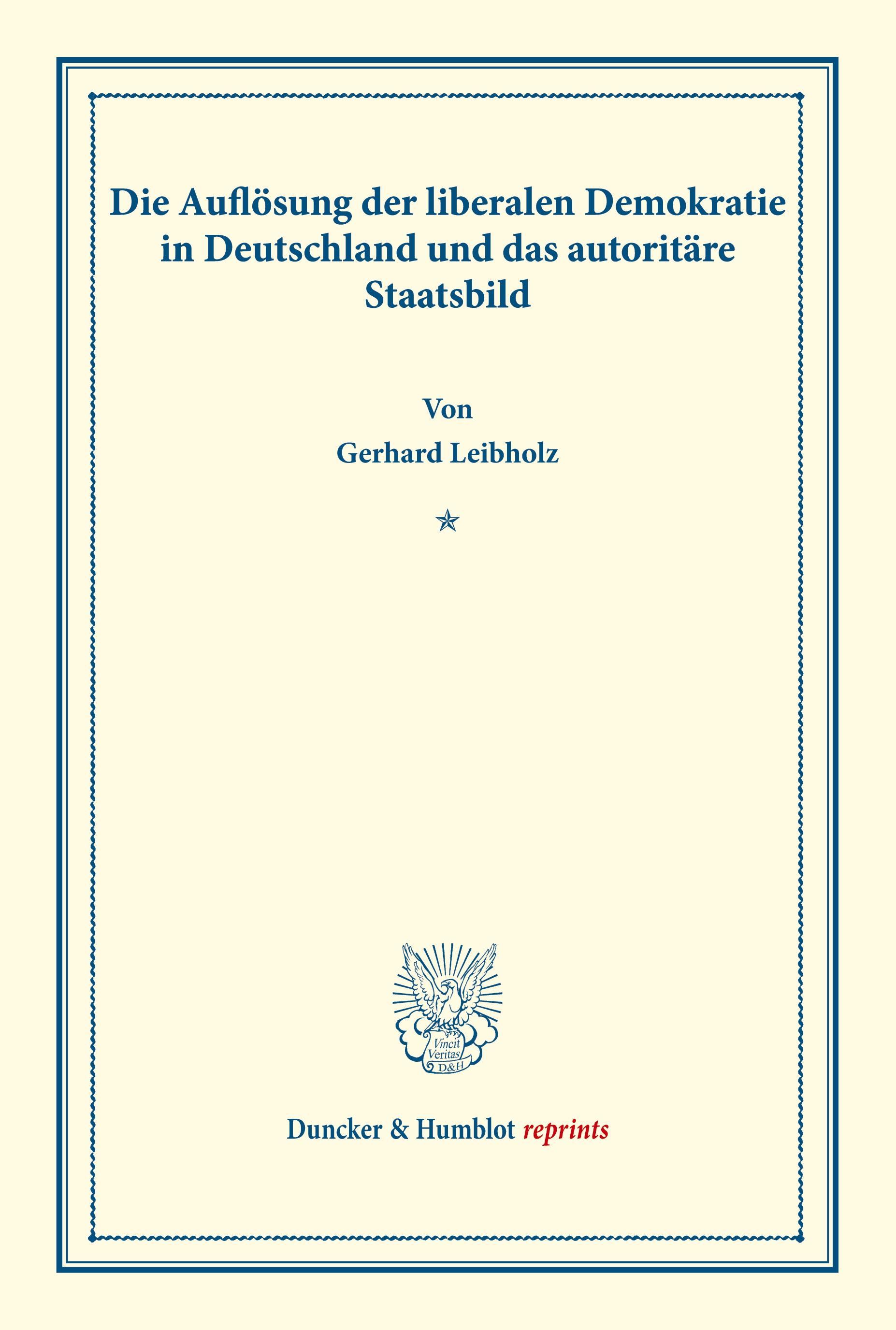 Die Auflösung der liberalen Demokratie in Deutschland und das autoritäre Staatsbild.