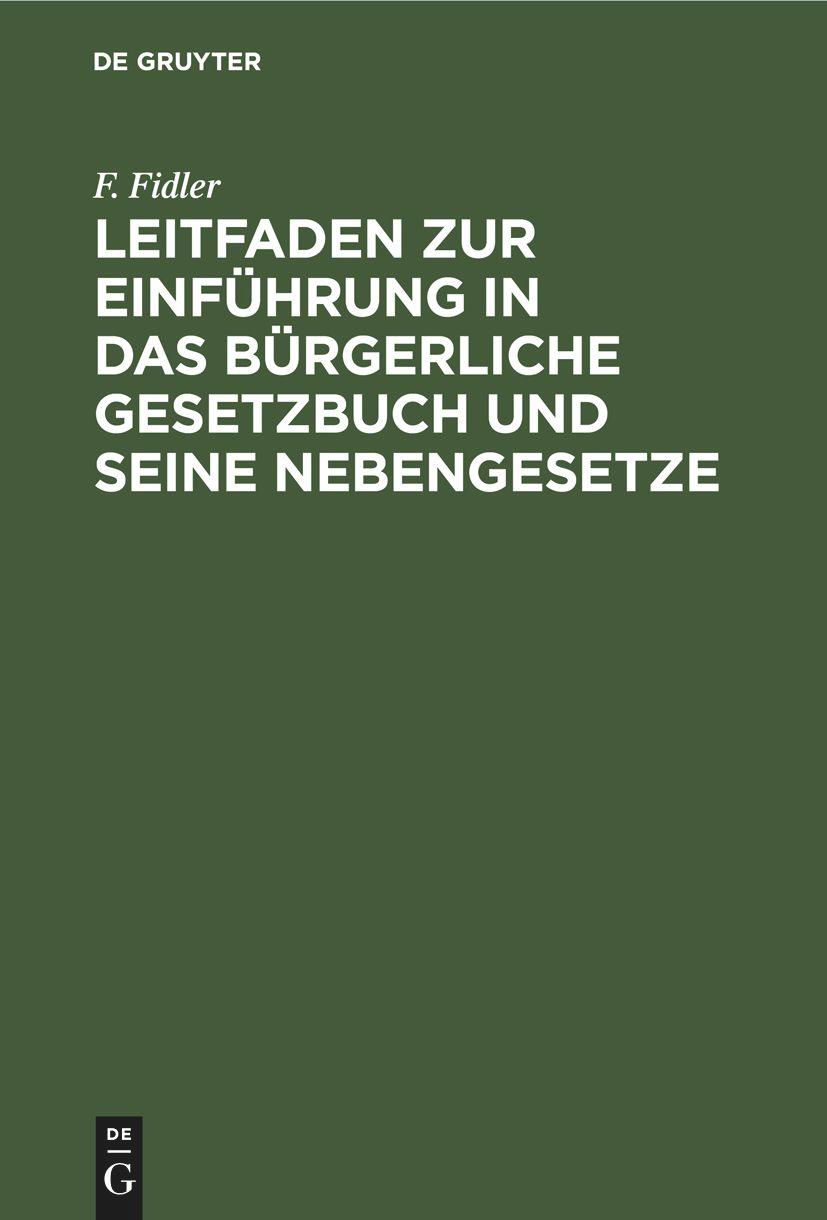 Leitfaden zur Einführung in das Bürgerliche Gesetzbuch und seine Nebengesetze