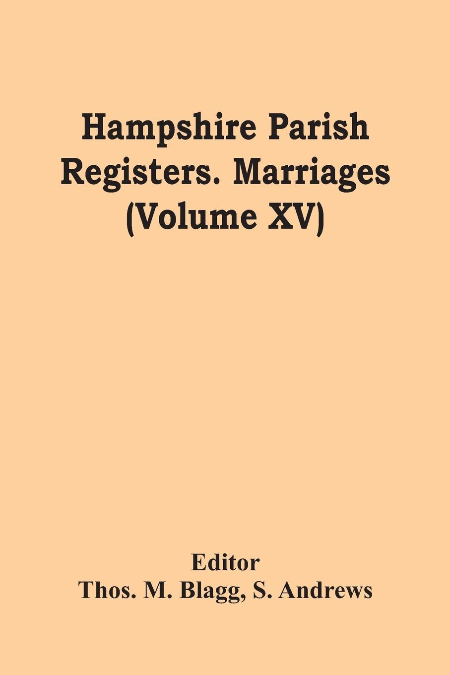 Hampshire Parish Registers. Marriages (Volume Xv)