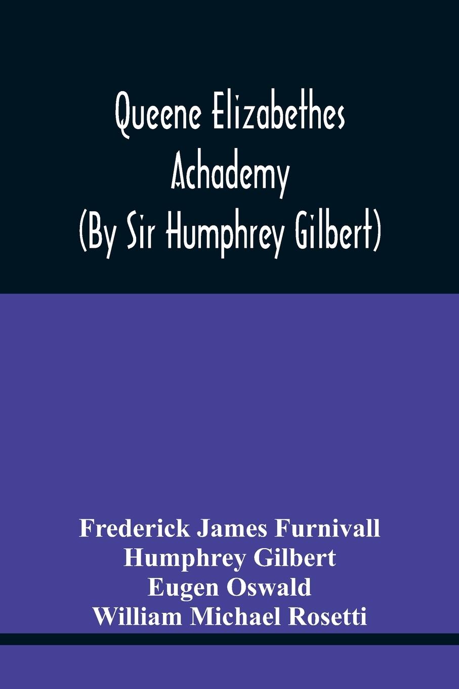 Queene Elizabethes Achademy (By Sir Humphrey Gilbert)