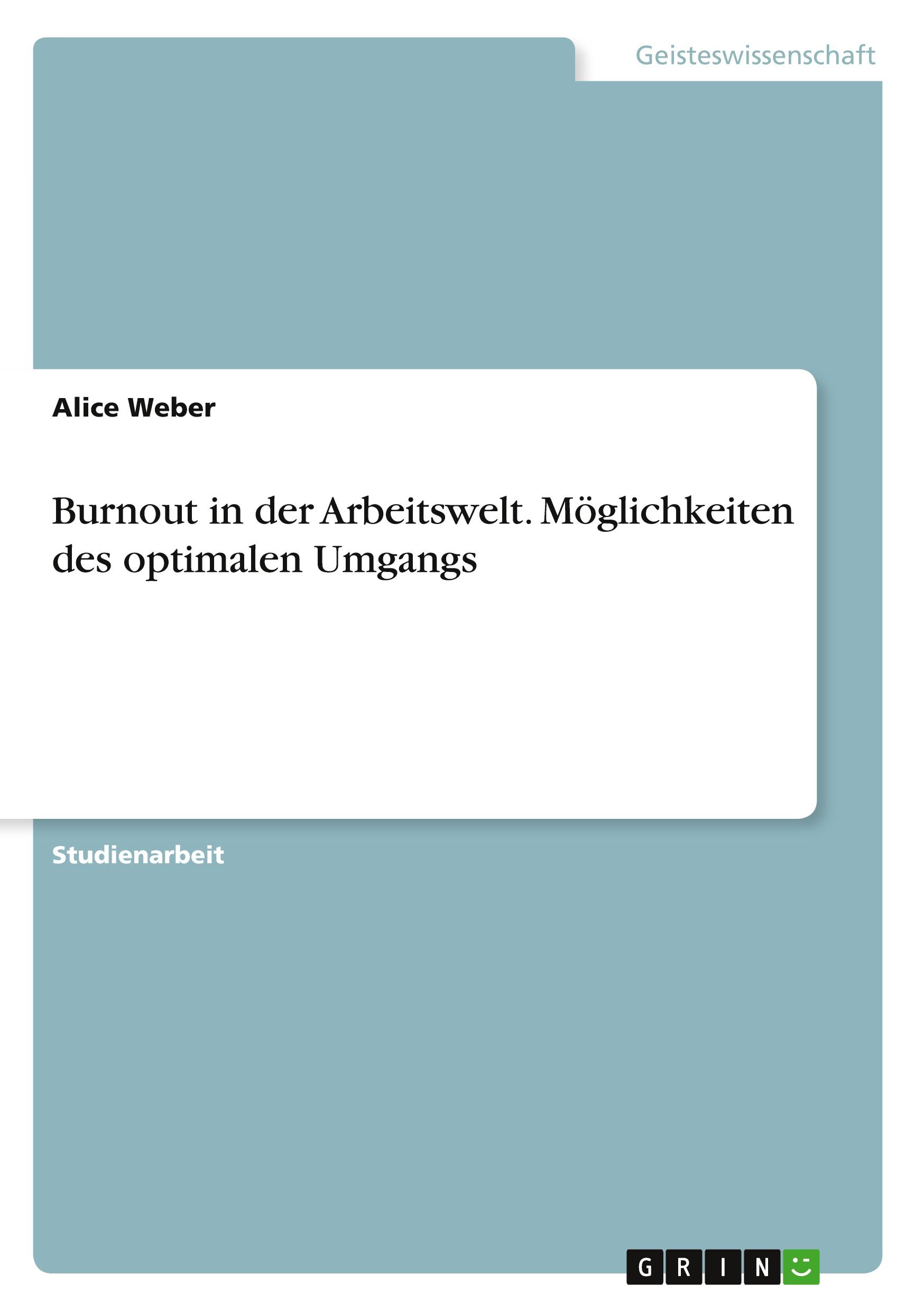 Burnout in der Arbeitswelt. Möglichkeiten des optimalen Umgangs