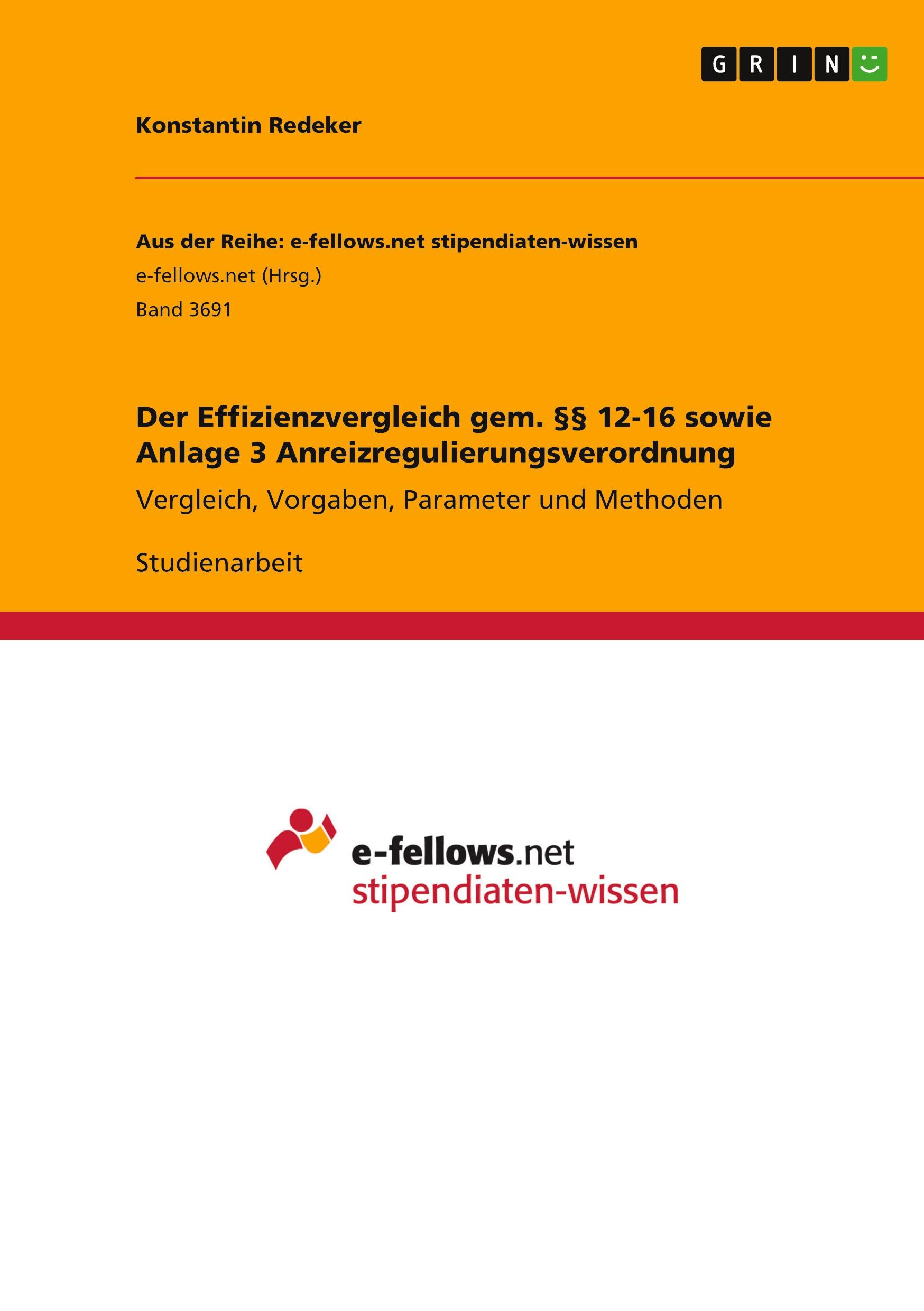 Der Effizienzvergleich gem. §§ 12-16 sowie Anlage 3 Anreizregulierungsverordnung