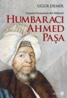 Humbaraci Ahmed Pasa - Osmanli Hizmetinde Bir Mühtedi