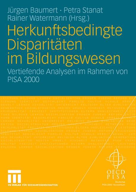 Herkunftsbedingte Disparitäten im Bildungswesen: Differenzielle Bildungsprozesse und Probleme der Verteilungsgerechtigkeit