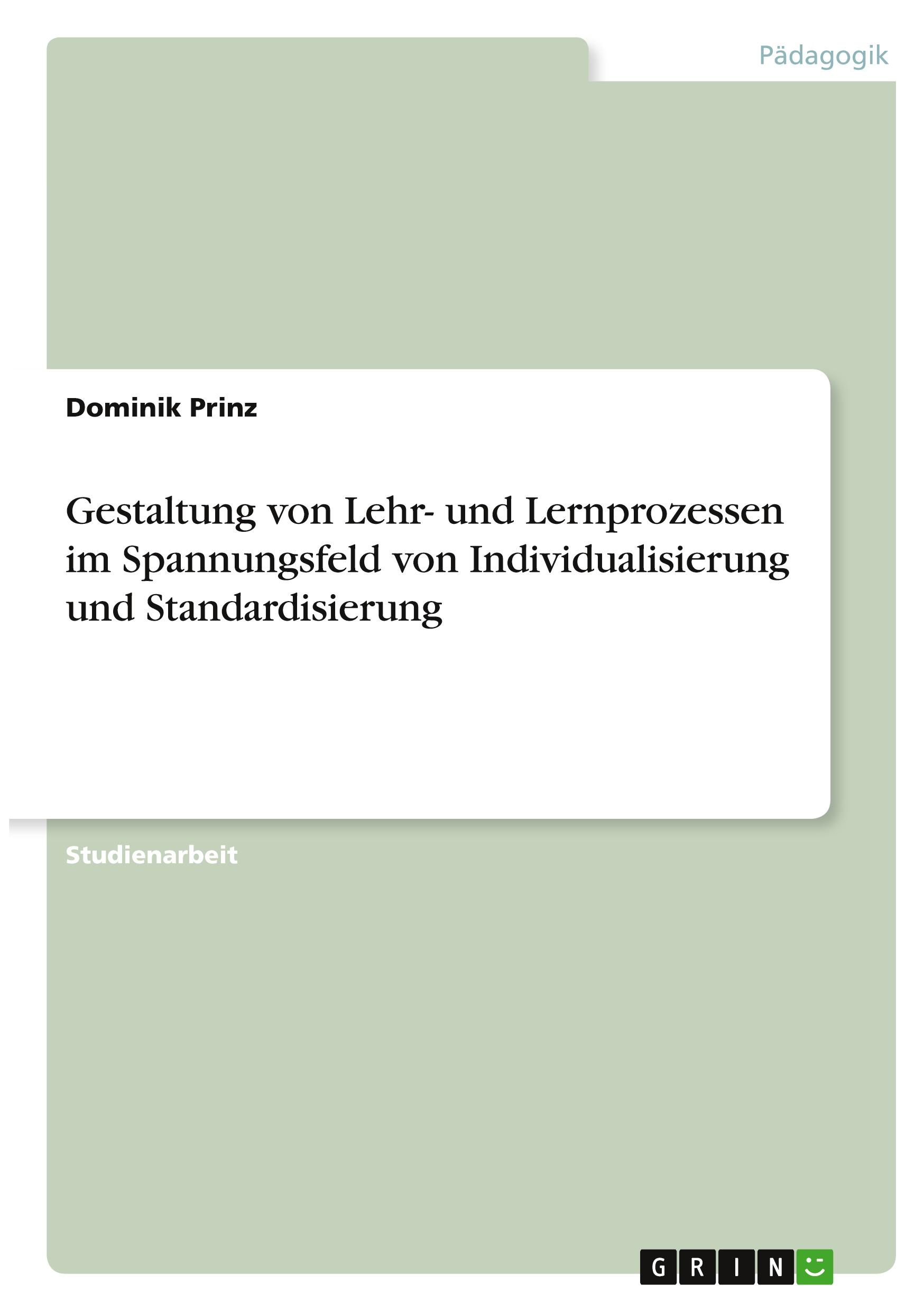 Gestaltung von Lehr- und Lernprozessen im Spannungsfeld von Individualisierung und Standardisierung