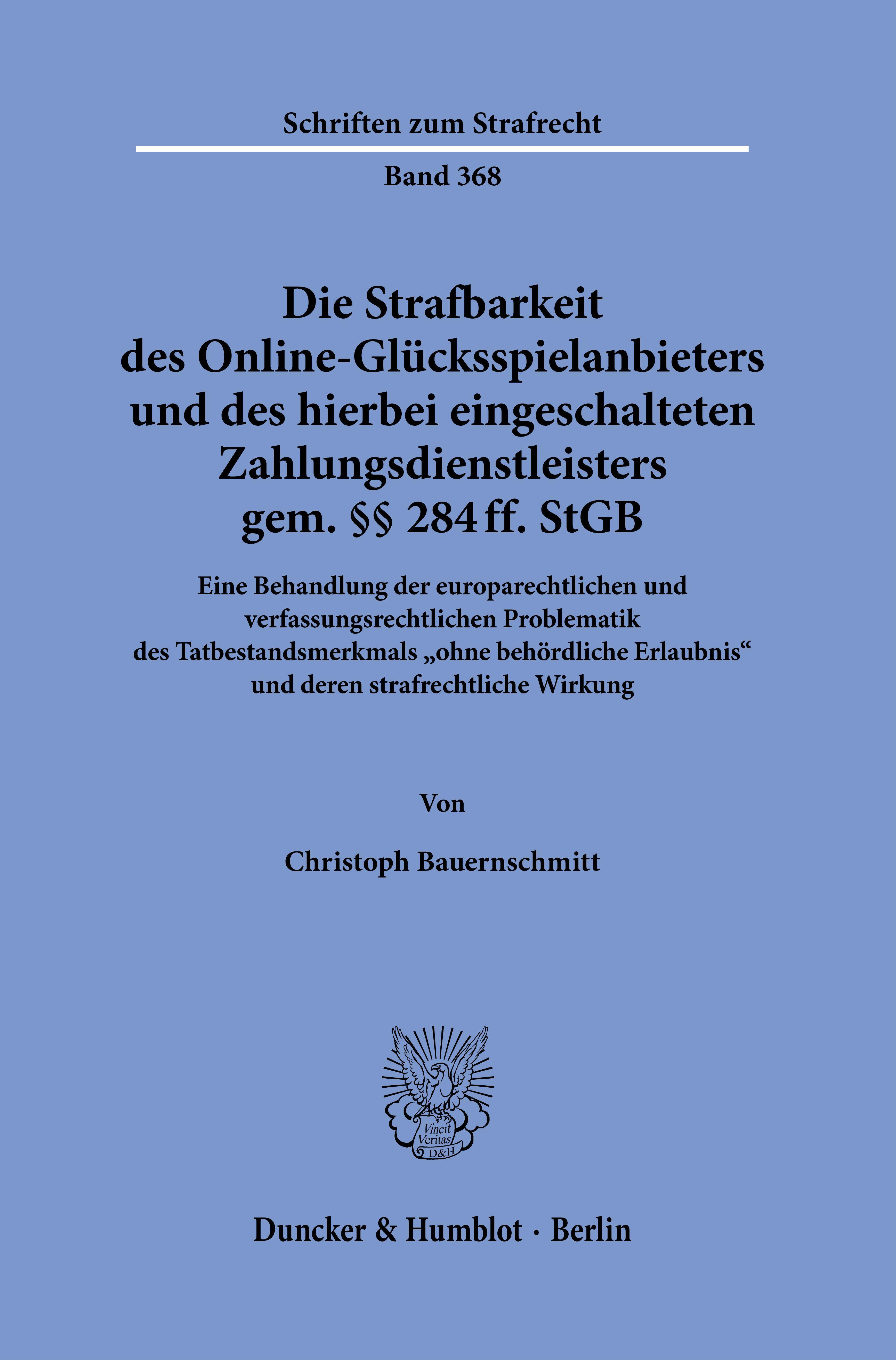 Die Strafbarkeit des Online-Glücksspielanbieters und des hierbei eingeschalteten Zahlungsdienstleisters gem. §§ 284 ff. StGB