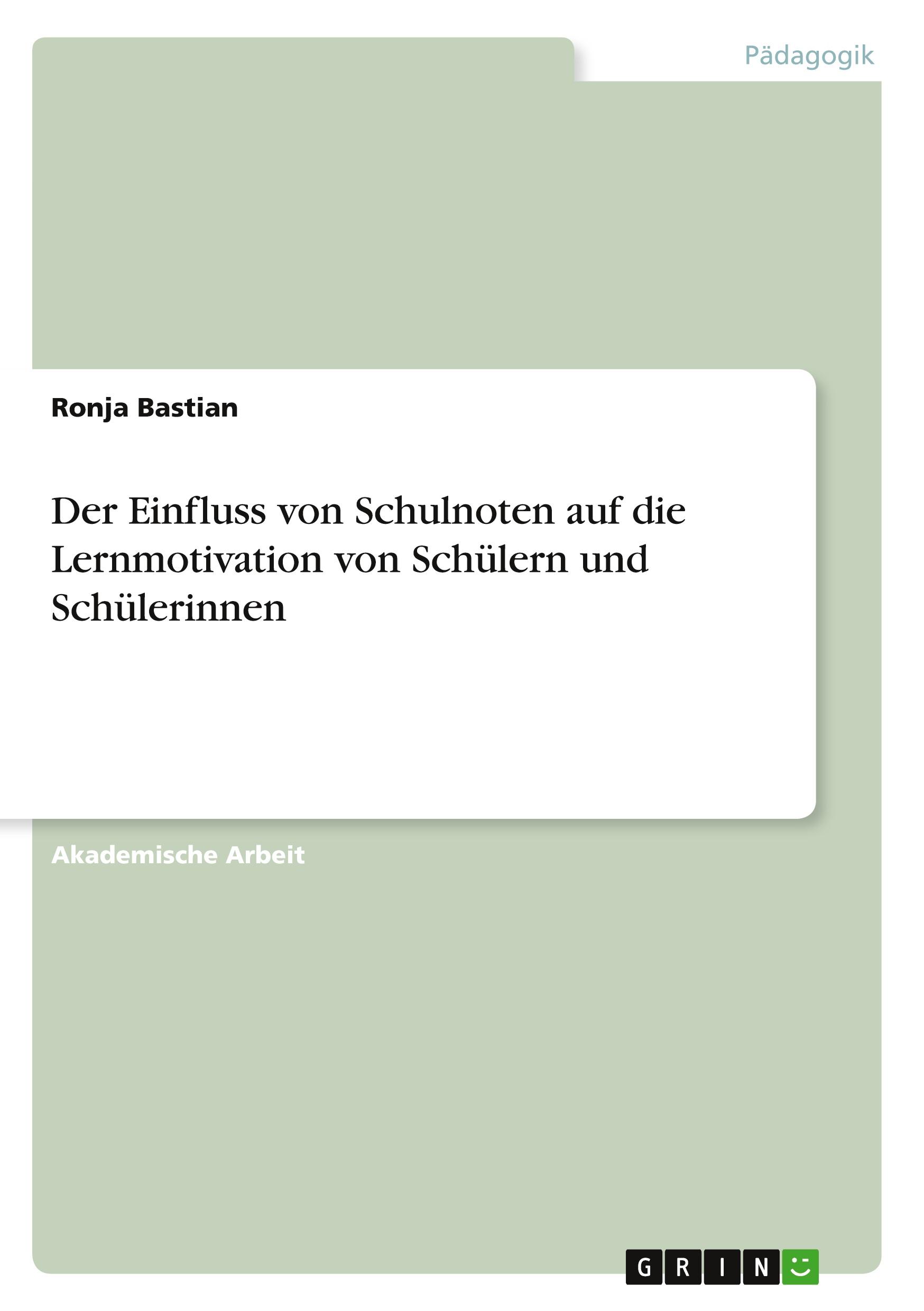 Der Einfluss von Schulnoten auf die Lernmotivation von Schülern und Schülerinnen