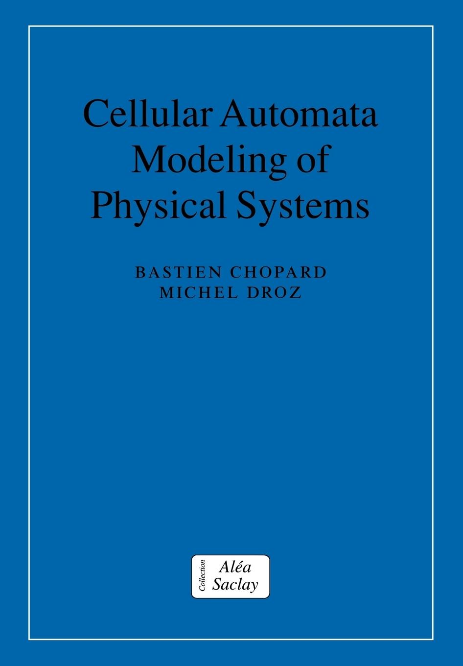 Cellular Automata Modeling of Physical Systems