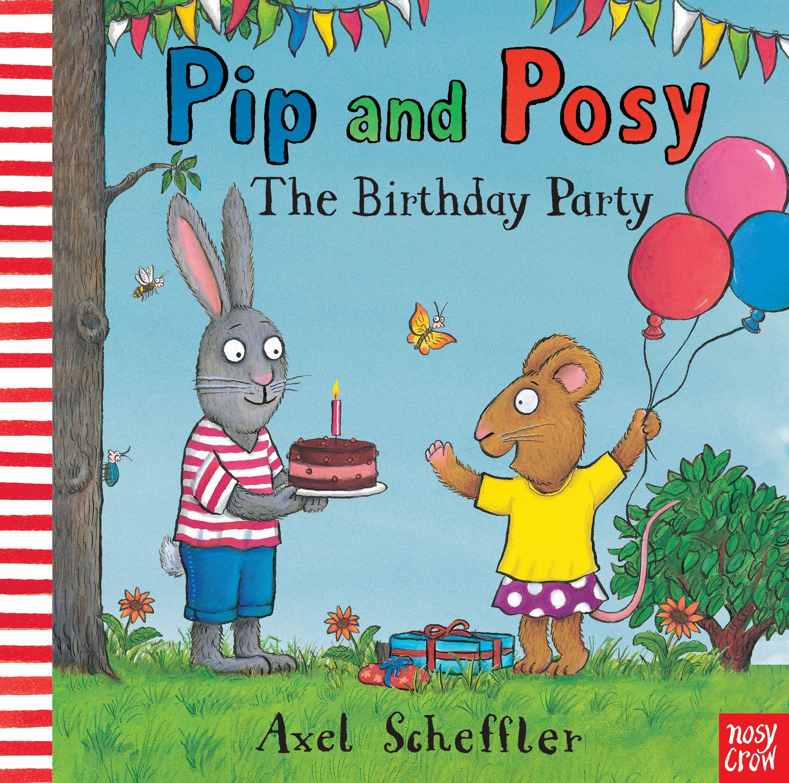 Pip and Posy: The Birthday Party