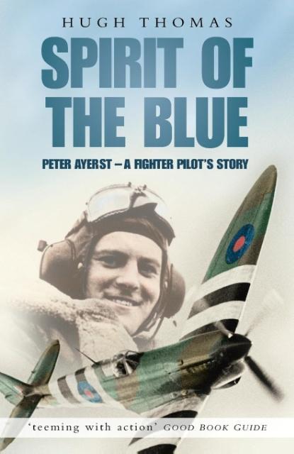 Spirit of the Blue: Peter Ayerst - A Fighter Pilot's Story