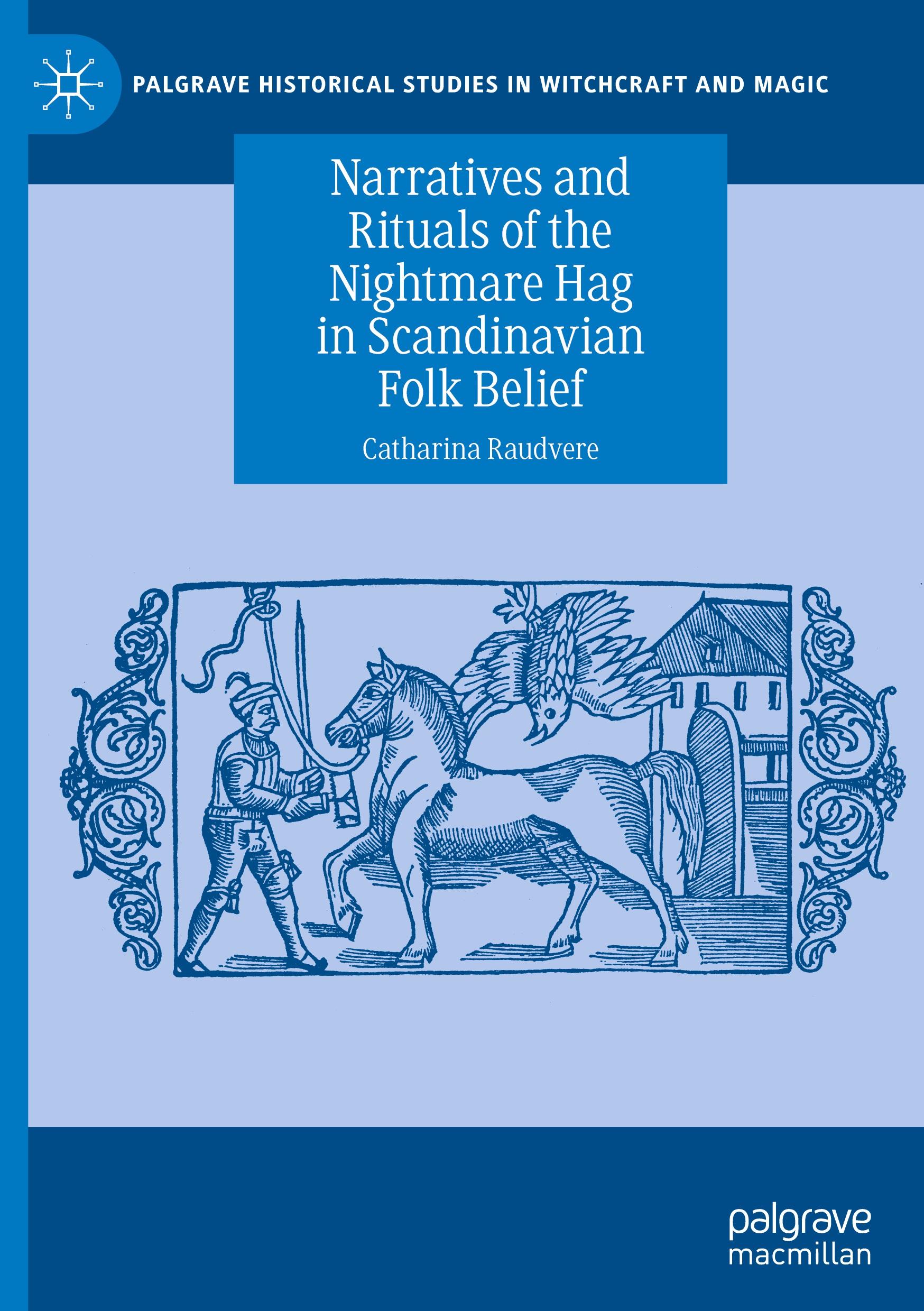 Narratives and Rituals of the Nightmare Hag in Scandinavian Folk Belief