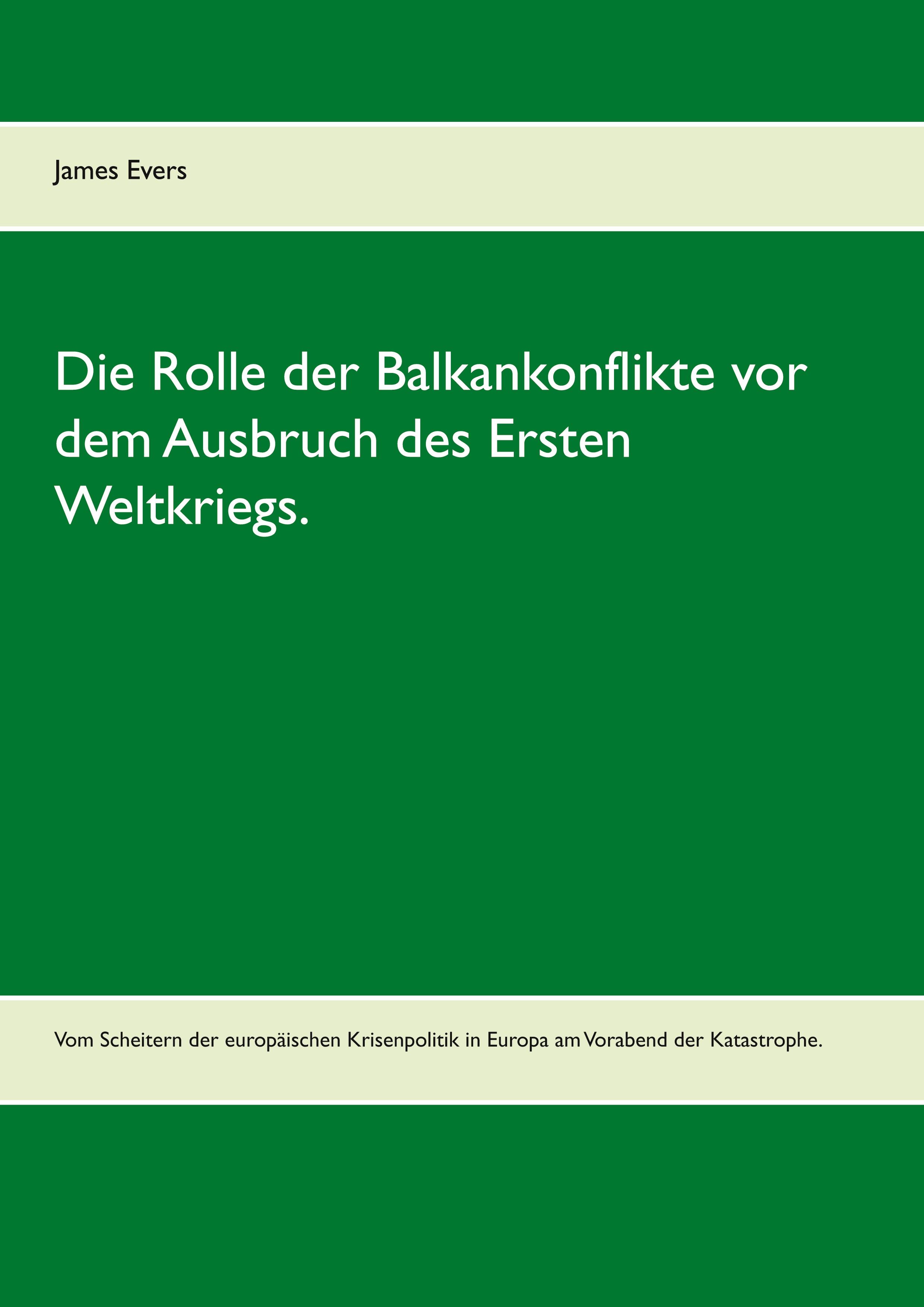 Die Rolle der Balkankonflikte vor dem Ausbruch des Ersten Weltkriegs.