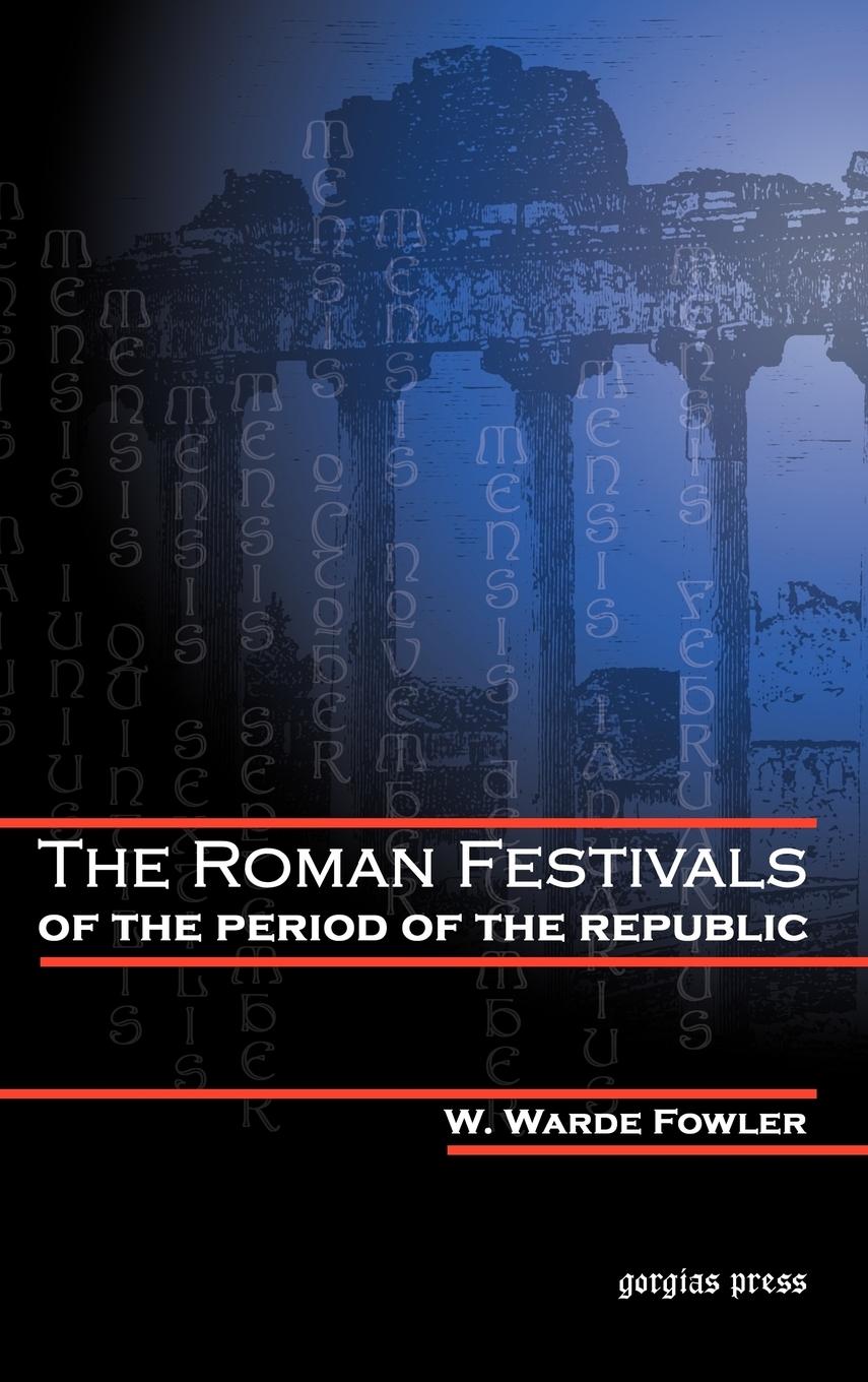 The Roman Festivals of the Period of the Republic